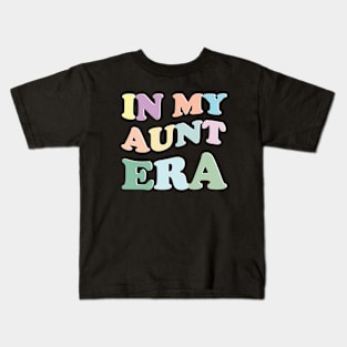 In My Aunt Era Kids T-Shirt